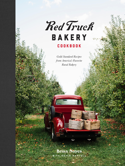 Title details for Red Truck Bakery Cookbook by Brian Noyes - Wait list